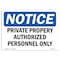 Signmission OSHA Notice Sign, 5" Height, 7" Width, Private Property Authorized Personnel Only Sign, Landscape OS-NS-D-57-L-17826 - alternate 1